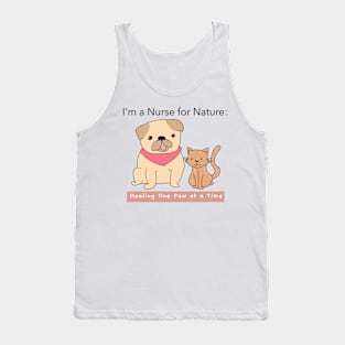 I'm a Nurse for Nature: Healing One Paw at a Time Tank Top